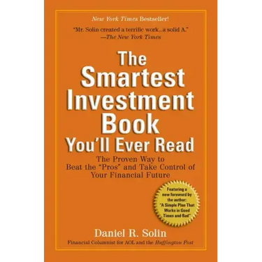 The Smartest Investment Book You'll Ever Read: The Proven Way to Beat the Pros and Take Control of Your Financial Future