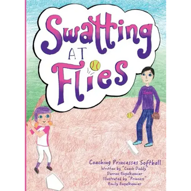 Swatting at Flies: Coaching Princesses Softball