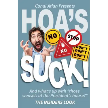 HOAs Suck - The Insiders Look