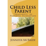 Child Less Parent: "Snapshots" of Parental Alienation: Information for Divorced or Divorcing Parents