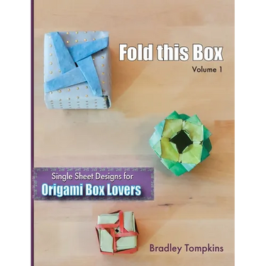 Fold This Box: Single-Sheet Designs for Origami Box Lovers