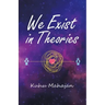 We Exist in Theories