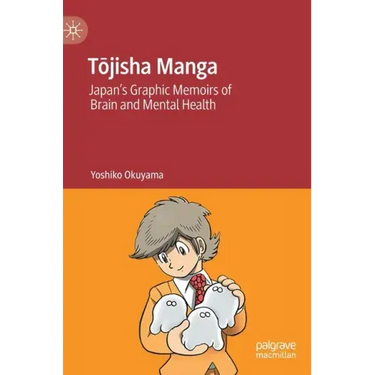 Tōjisha Manga: Japan's Graphic Memoirs of Brain and Mental Health