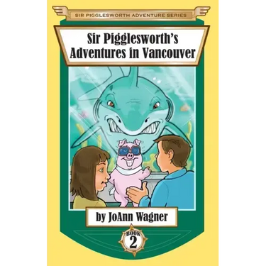 Sir Pigglesworth's Adventures in Vancouver