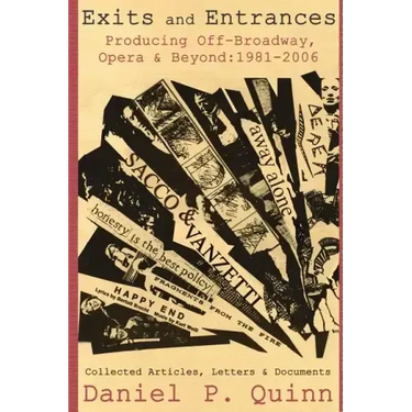 Exits and Entrances: Producing Off-Broadway, Opera and Beyond: 1981-2006