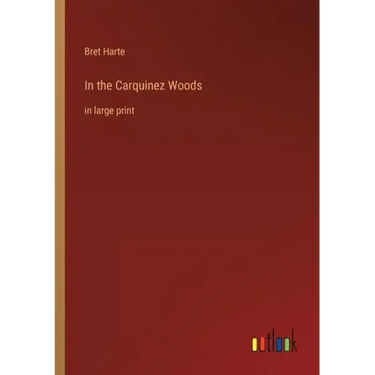 In the Carquinez Woods: in large print