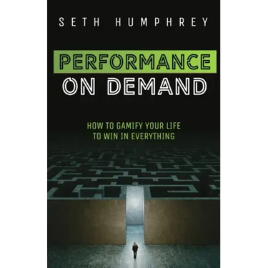 Performance on Demand: How to Gamify Your Life to Win in Everything
