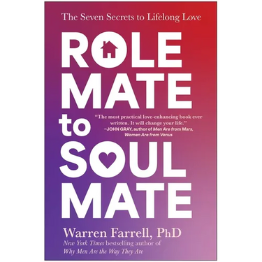 Role Mate to Soul Mate: The Seven Secrets to Lifelong Love
