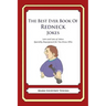 The Best Ever Book of Redneck Jokes: Lots and Lots of Jokes Specially Repurposed for You-Know-Who