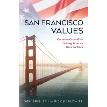 San Francisco Values: Common Ground for Getting America Back on Track