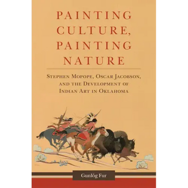 Painting Culture, Painting Nature: Stephen Mopope, Oscar Jacobson, and the Development of Indian Art in Oklahoma