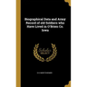 Biographical Data and Army Record of old Soldiers who Have Lived in O'Brien Co. Iowa