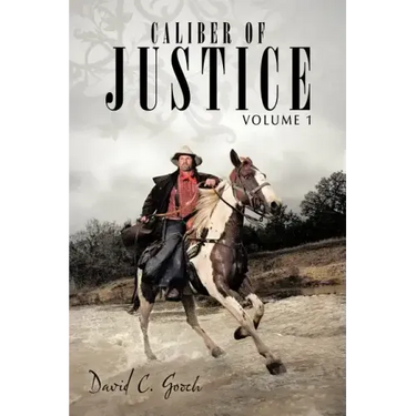 Caliber of Justice: Volume 1