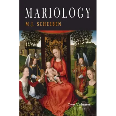 Mariology: Two Volumes in One