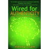 Wired for Authenticity: Seven Practices to Inspire, Adapt, & Lead