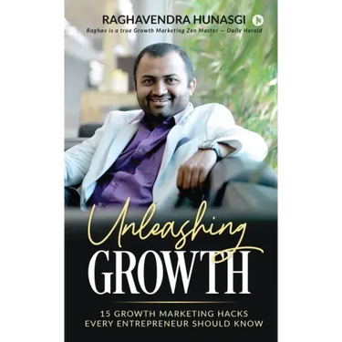 Unleashing Growth: 15 Growth Marketing Hacks Every Entrepreneur Should Know