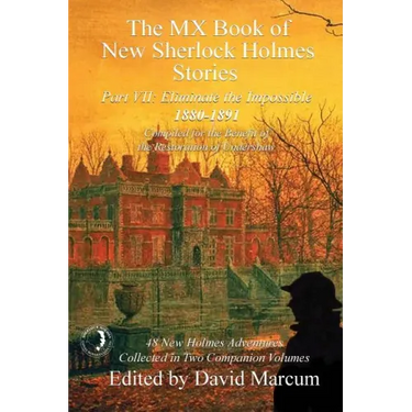 The MX Book of New Sherlock Holmes Stories - Part VII: Eliminate The Impossible: 1880-1891