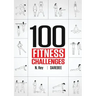 100 Fitness Challenges: Month-long Darebee Fitness Challenges to Make Your Body Healthier and Your Brain Sharper