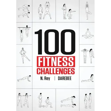 100 Fitness Challenges: Month-long Darebee Fitness Challenges to Make Your Body Healthier and Your Brain Sharper