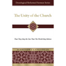 The Unity of the Church: That They May Be One That the World May Believe
