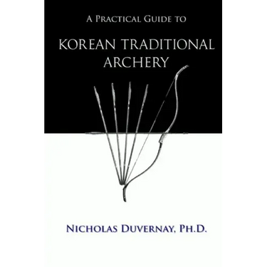 A Practical Guide to Korean Traditional Archery