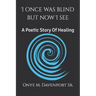 I Once Was Blind But Now I See: A Poetic Healing Story