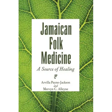 Jamaican Folk Medicine: A Source of Healing