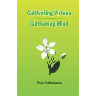 Cultivating Virtues Cultivating Mind