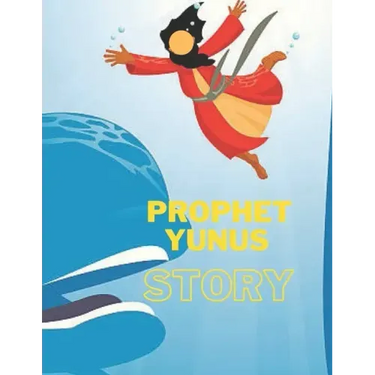 Prophet Yunus Story: Islamic Story of Yunus- Book for Kids.