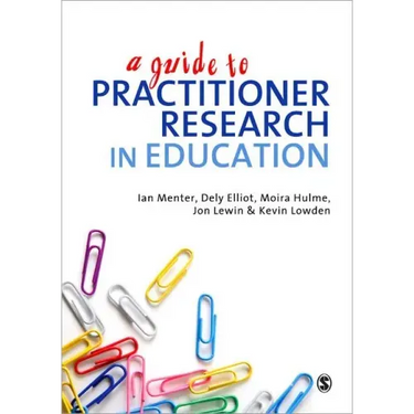 A Guide to Practitioner Research in Education