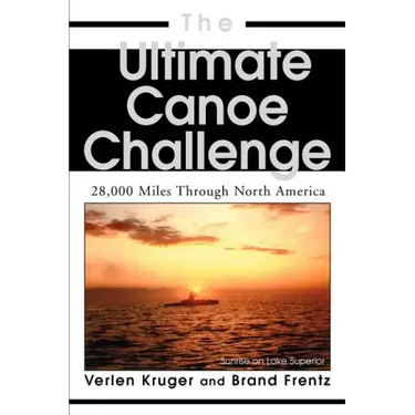 The Ultimate Canoe Challenge: 28,000 Miles Through North America