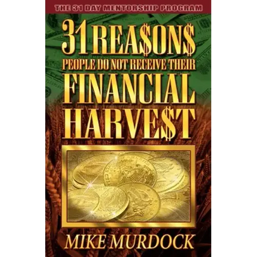 31 Reasons People Do Not Receive Their Financial Harvest