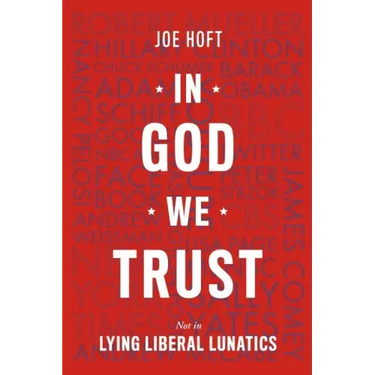 In God We Trust: Not In Lying Liberal Lunatics