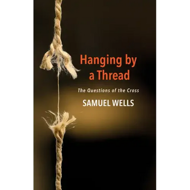 Hanging by a Thread: The Questions of the Cross