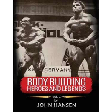 Bodybuilding Heroes and Legends - Volume One
