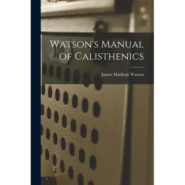 Watson's Manual of Calisthenics