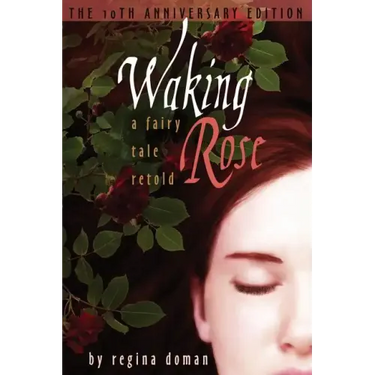 Waking Rose: A Fairy Tale Retold