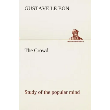 The Crowd study of the popular mind