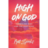 High on God: There's No High Like The Most High