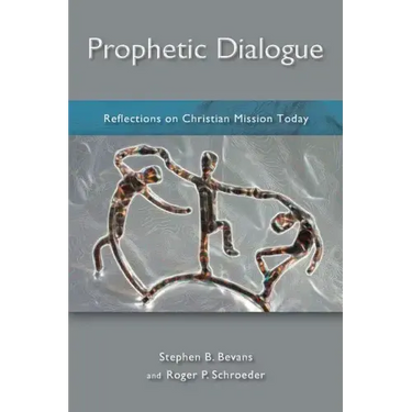 Prophetic Dialogue: Reflections on Christian Mission Today