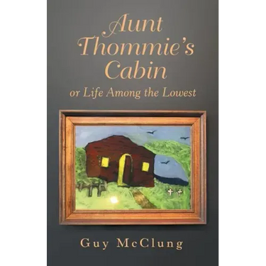 Aunt Thommie's Cabin: Or Life Among the Lowest