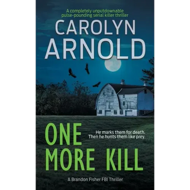 One More Kill: A completely unputdownable pulse-pounding serial killer thriller