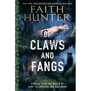 Of Claws and Fangs: Stories from the World of Jane Yellowrock and Soulwood