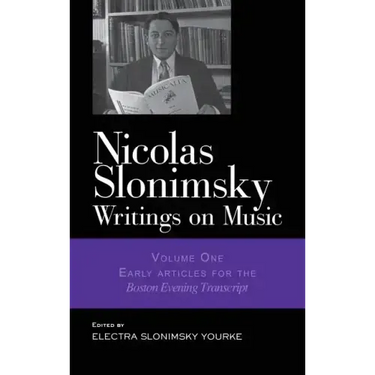 Nicolas Slonimsky: Writings on Music: Early Writings