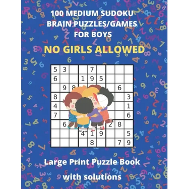 100 MEDIUM SUDOKO BRAIN PUZZLES/GAMES FOR BOYS - Large Print Puzzle Book with solutions: Sudoko Puzzle Books For Kids - Large Size 8.5 x 11 - 127 Page