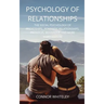 Psychology of Relationships: The Social Psychology of Friendships, Romantic Relationships, Prosocial Behaviour and More Third Edition