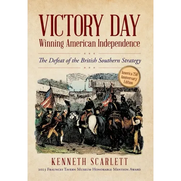 Victory Day - Winning American Independence: The Defeat of the British Southern Strategy