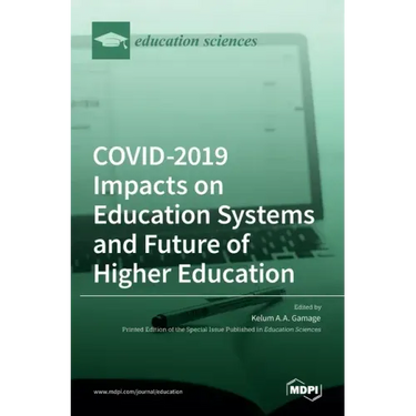 COVID-2019 Impacts on Education Systems and Future of Higher Education