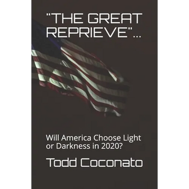 "the Great Reprieve"...: Will America Choose Light or Darkness in 2020?