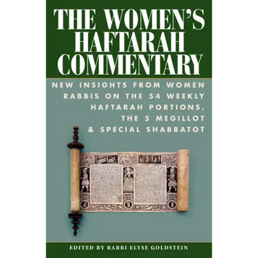 The Women's Haftarah Commentary: New Insights from Women Rabbis on the 54 Weekly Haftarah Portions, the 5 Megillot & Special Shabbatot